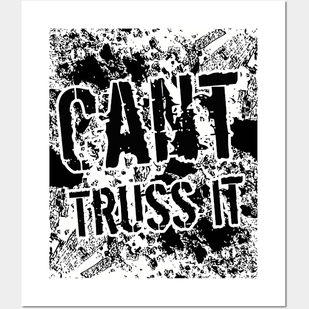 Cant Truss It // Grunge poster Wall Art by Degiab